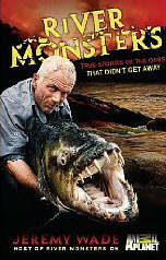 River Monsters - True Stories of the Ones That Didn't Get Away Book Cover